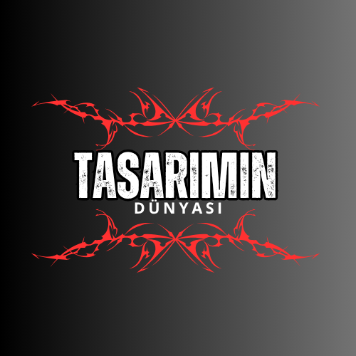 TASARIMIN DÜNYASI
